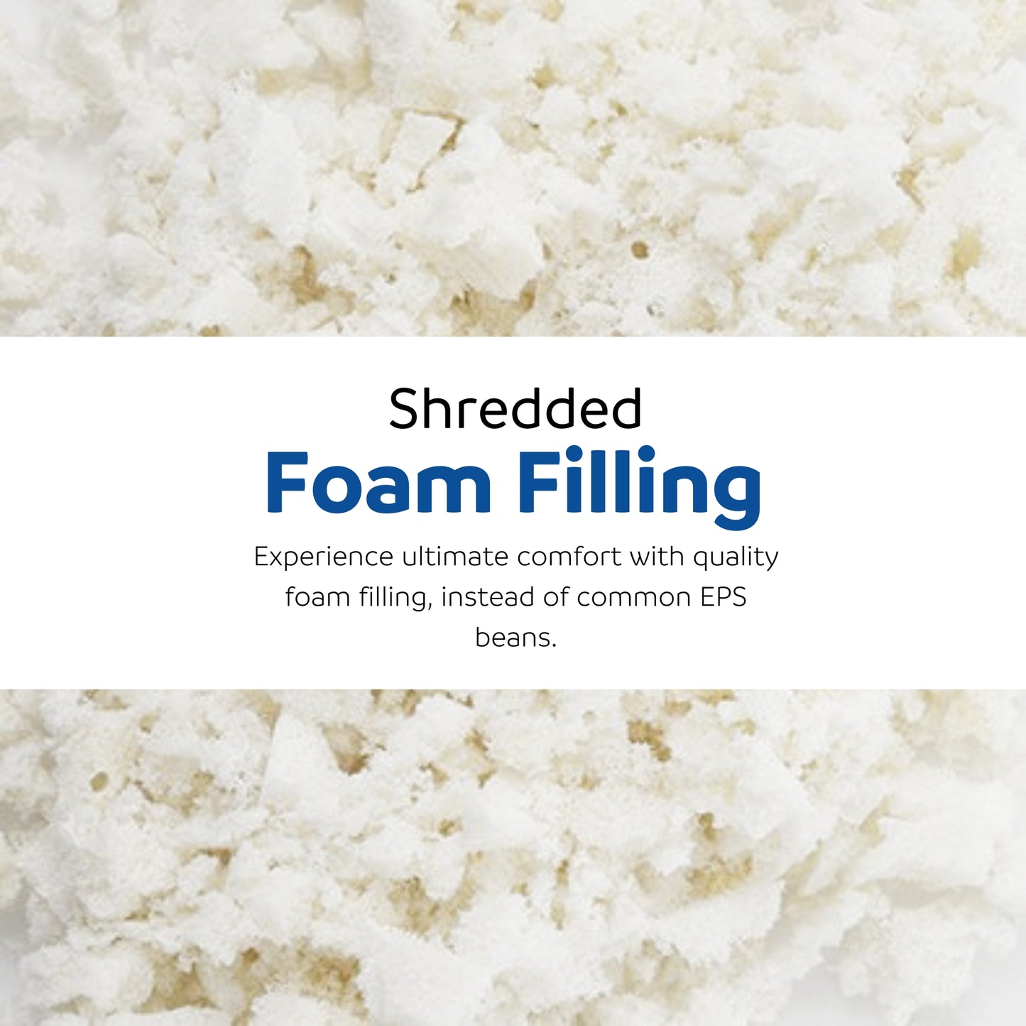 Shredded foam filling soft and comfortable for cushions